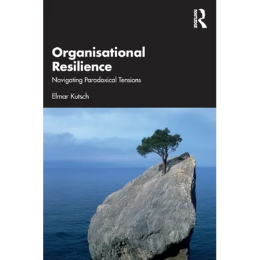 Organisational Resilience: Navigating Paradoxical Tensions