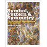 Symbol, Pattern and Symmetry: The Cultural Significance of Structure