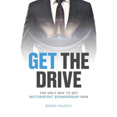 Get The Drive: The Only Way To Get Motorsport Sponsorship Now