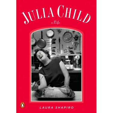 Julia Child: A Life