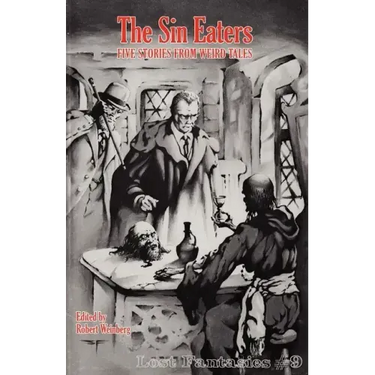 The Sin Eaters: Five Stories from Weird Tales (Lost Fantasies #9)