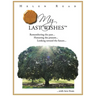My Last Wishes: Remembering the Past ... Honoring the Present ... Looking Toward the Future ...