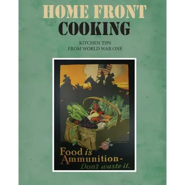 Home Front Cooking: Kitchen Tips from World War One
