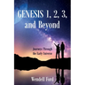 Genesis 1, 2, 3, and Beyond: Journeys Through the Early Universe