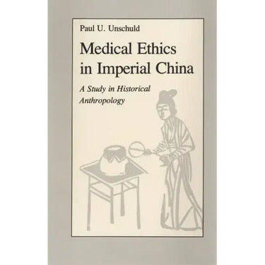 Medical Ethics in Imperial China: A Study in Historical Anthropology