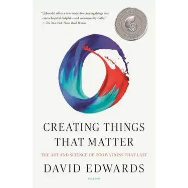 Creating Things That Matter: The Art and Science of Innovations That Last