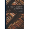 In The Flower Of Her Youth