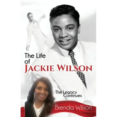 The Life of Jackie Wilson: The Legacy Continues...