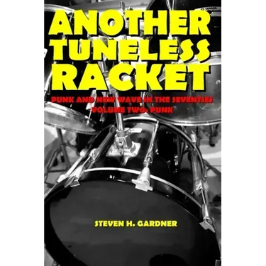 Another Tuneless Racket: Punk And New Wave In The Seventies, Volume Two: Punk