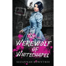 The Werewolf of Whitechapel