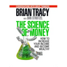 The Science of Money: How to Increase Your Income and Become Wealthy