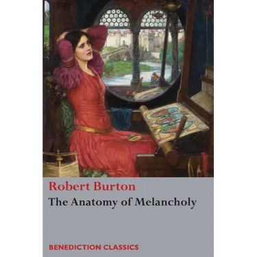 The Anatomy of Melancholy: (Unabridged)