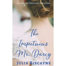 The Impetuous Mr. Darcy: A Pride and Prejudice Variation