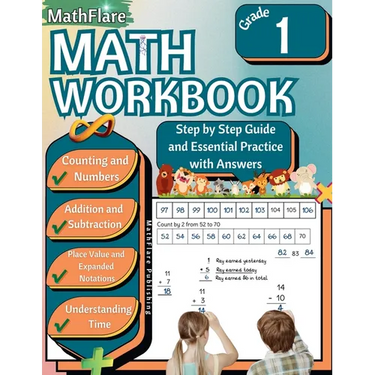 MathFlare - Math Workbook 1st Grade: Math Workbook Grade 1: Counting, Numbers, Addition, Subtraction, Place Value, Expanded Notations, Telling Time, a
