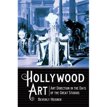 Hollywood Art: Art Direction in the Days of the Great Studios