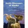 Arctic Dinosaurs of Alaska