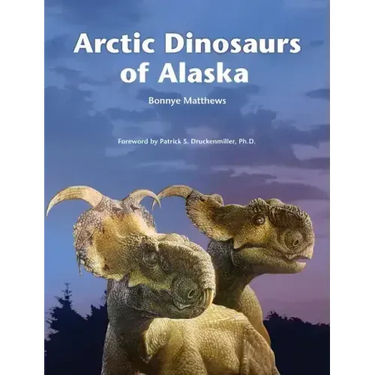 Arctic Dinosaurs of Alaska