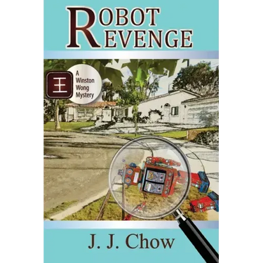 Robot Revenge: a Winston Wong mystery novella