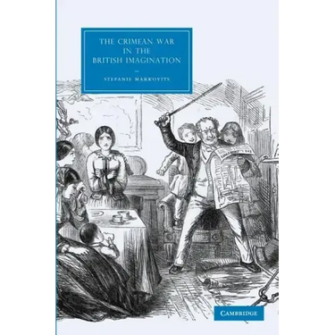 The Crimean War in the British Imagination. by Stefanie Markovits