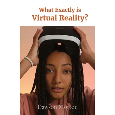 What Exactly is Virtual Reality?
