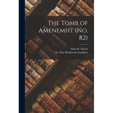 The Tomb of Amenemht (no. 82)