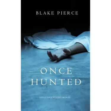 Once Hunted (A Riley Paige Mystery-Book 5)
