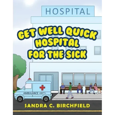 Get Well Quick, Hospital for the Sick