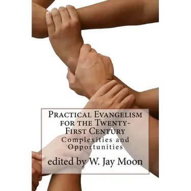Practical Evangelism for the Twenty-First Century: Complexities and Opportunities