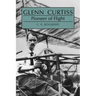 Glenn Curtiss: Pioneer of Flight