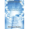Soulful Journey: Walking by Faith after My Near Death Experience