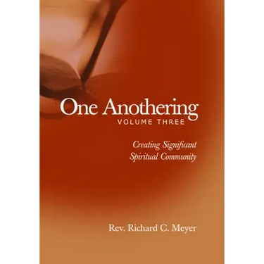 One Anothering: Creating Significant Spiritual Community