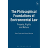 The Philosophical Foundations of Environmental Law: Property, Rights and Nature