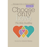 Choose Only Love: The Holy Dwelling