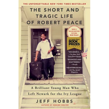The Short and Tragic Life of Robert Peace: A Brilliant Young Man Who Left Newark for the Ivy League