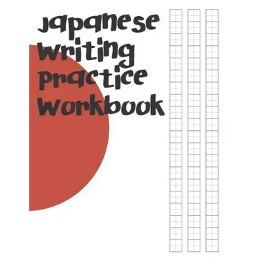 Japanese Writing Practice Workbook: Genkouyoushi Paper For Writing Japanese Kanji, Kana, Hiragana And Katakana Letters