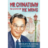 Mr. Chinatown: The Legacy of H.K. Wong