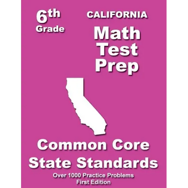 California 6th Grade Math Test Prep: Common Core Learning Standards