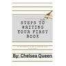 Steps To Writing Your First Book: A Step By Step Guide