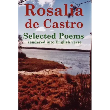 Rosalia de Castro Selected Poems rendered into English verse