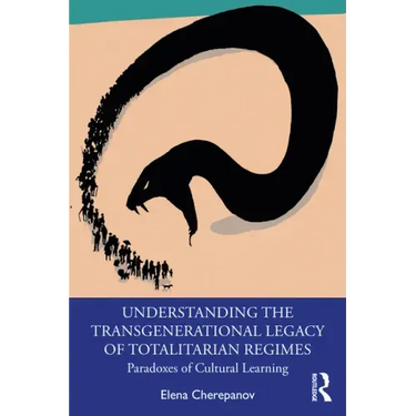 Understanding the Transgenerational Legacy of Totalitarian Regimes: Paradoxes of Cultural Learning