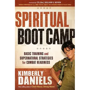 Spiritual Boot Camp: Basic Training and Supernatural Strategies for Combat Readiness
