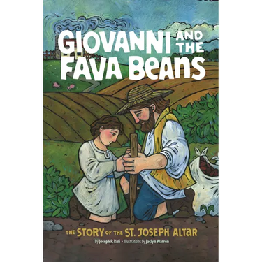 Giovanni and the Fava Beans: The Story of the St. Joseph Altar