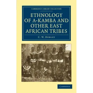 Ethnology of A-Kamba and Other East African Tribes
