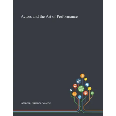 Actors and the Art of Performance