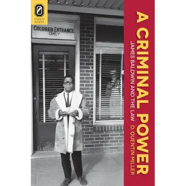 A Criminal Power: James Baldwin and the Law