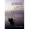 Winning Life's Lottery: An inspirational true story of friendship, jealousy, betrayal and survival