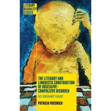 The Literary and Linguistic Construction of Obsessive-Compulsive Disorder: No Ordinary Doubt