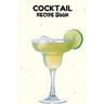 Cocktail Recipe Book: A Complete Guide to Modern Drink with 100 Recipes
