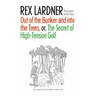 Out of the Bunker and Into the Trees, or the Secret of High-Tension Golf