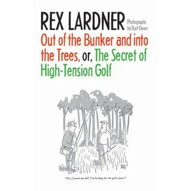 Out of the Bunker and Into the Trees, or the Secret of High-Tension Golf